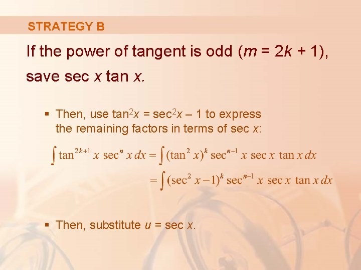 STRATEGY B If the power of tangent is odd (m = 2 k +