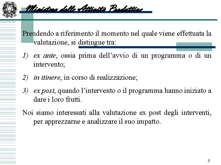 Ministero delle Attività Produttive Prendendo a riferimento il momento nel quale viene effettuata la