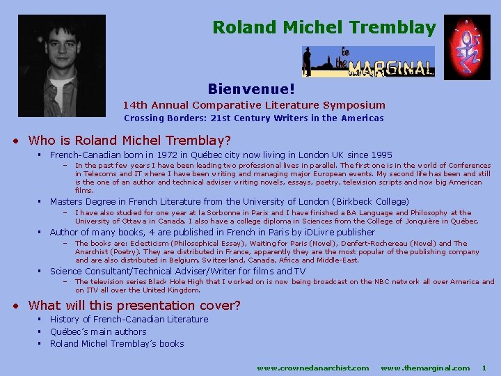 Roland Michel Tremblay Bienvenue! 14 th Annual Comparative Literature Symposium Crossing Borders: 21 st