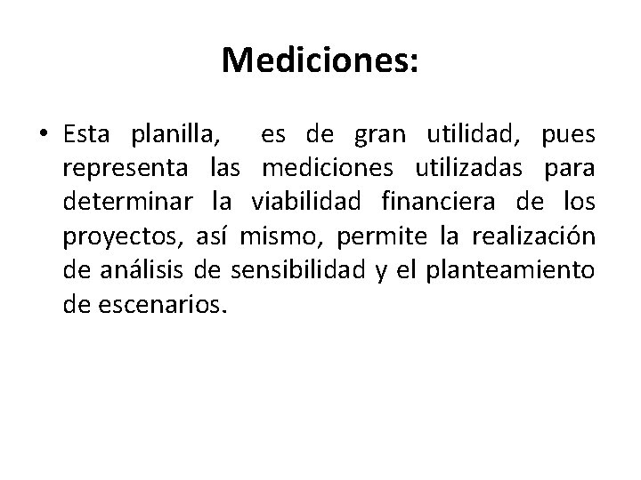 Mediciones: • Esta planilla, es de gran utilidad, pues representa las mediciones utilizadas para