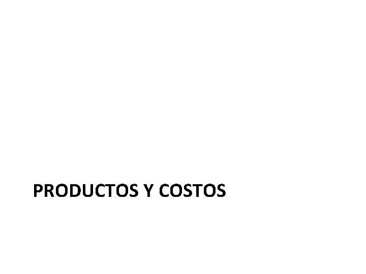 PRODUCTOS Y COSTOS 