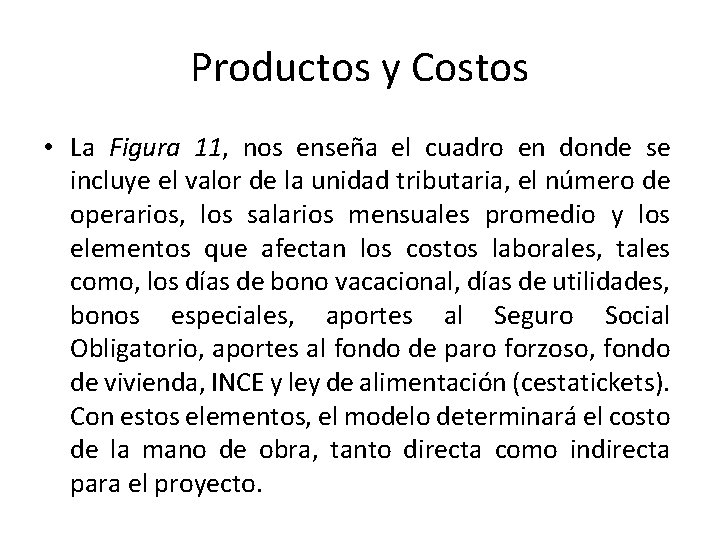 Productos y Costos • La Figura 11, nos enseña el cuadro en donde se