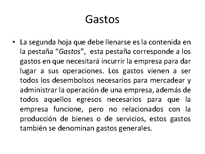 Gastos • La segunda hoja que debe llenarse es la contenida en la pestaña