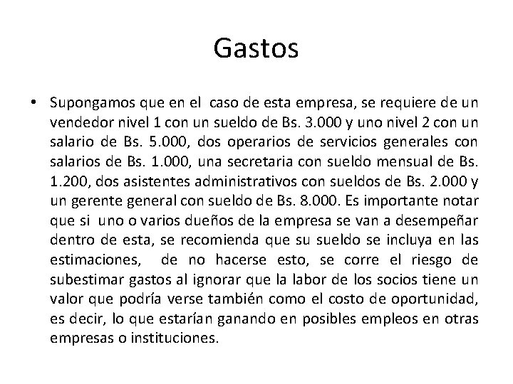 Gastos • Supongamos que en el caso de esta empresa, se requiere de un