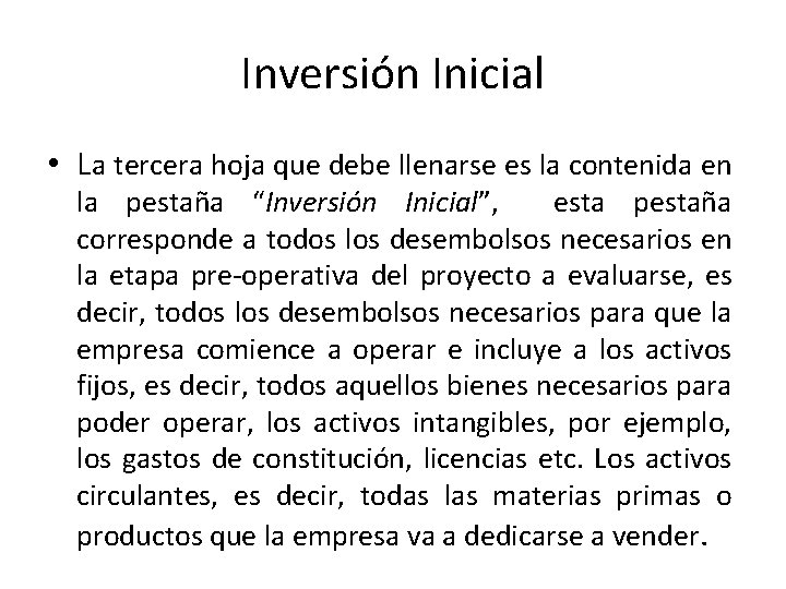 Inversión Inicial • La tercera hoja que debe llenarse es la contenida en la