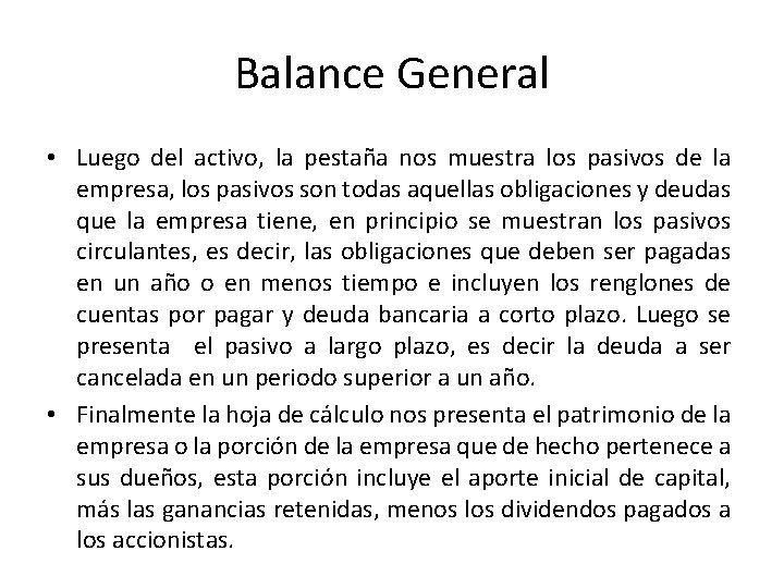 Balance General • Luego del activo, la pestaña nos muestra los pasivos de la