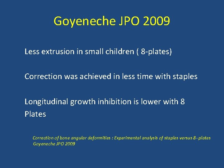 Goyeneche JPO 2009 Less extrusion in small children ( 8 -plates) Correction was achieved