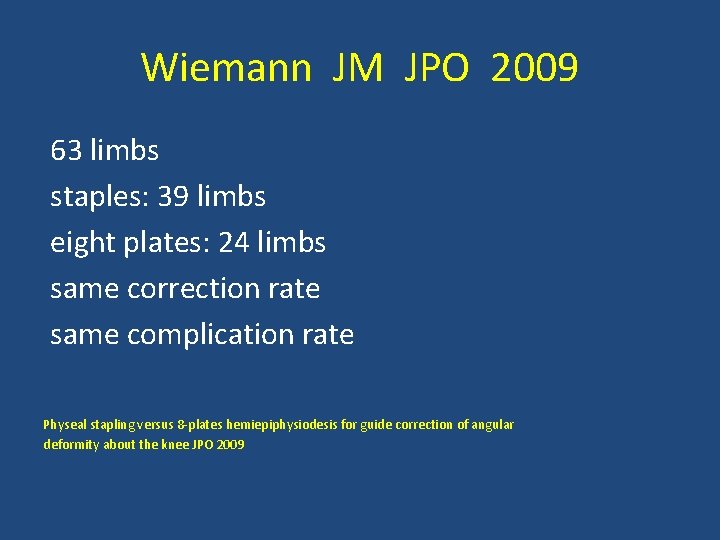 Wiemann JM JPO 2009 63 limbs staples: 39 limbs eight plates: 24 limbs same