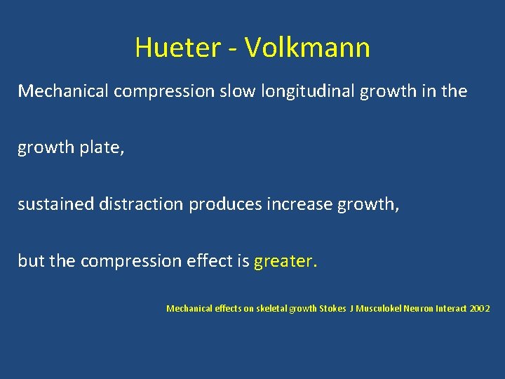 Hueter - Volkmann Mechanical compression slow longitudinal growth in the growth plate, sustained distraction