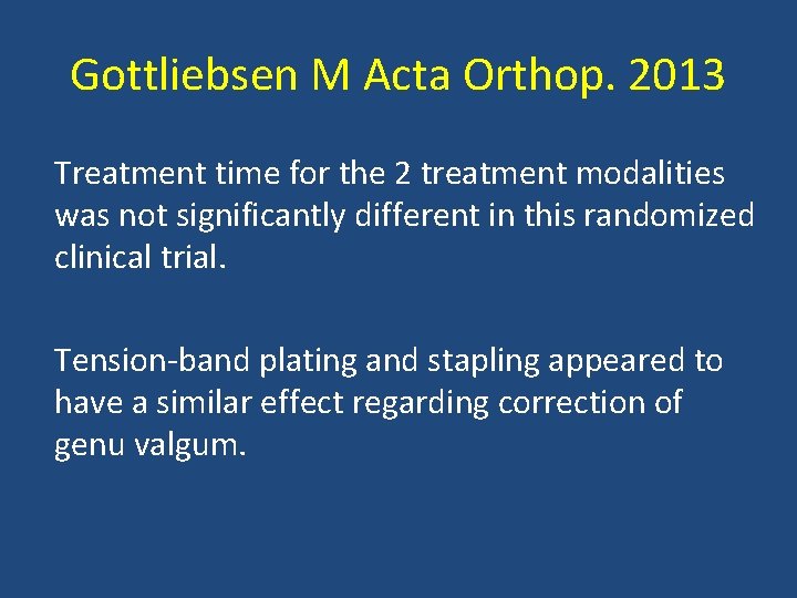 Gottliebsen M Acta Orthop. 2013 Treatment time for the 2 treatment modalities was not