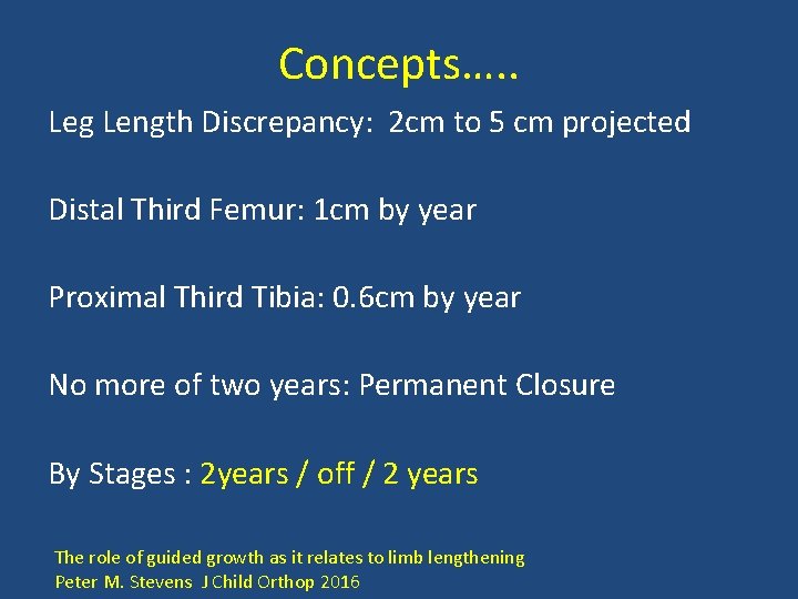 Concepts…. . Leg Length Discrepancy: 2 cm to 5 cm projected Distal Third Femur: