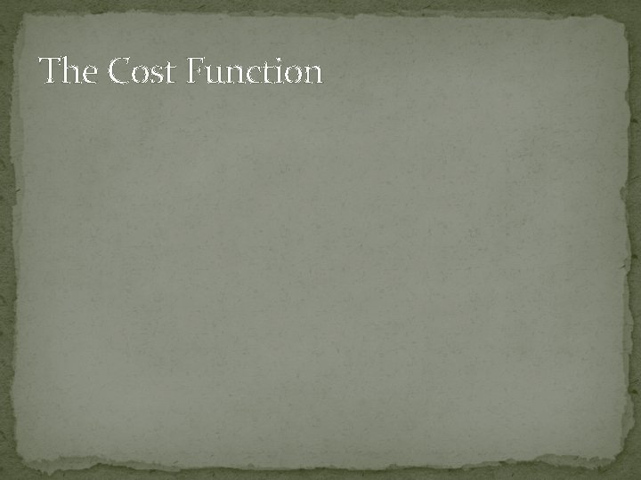 The Cost Function 