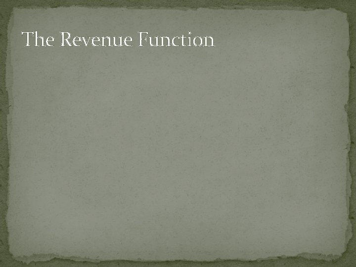 The Revenue Function 