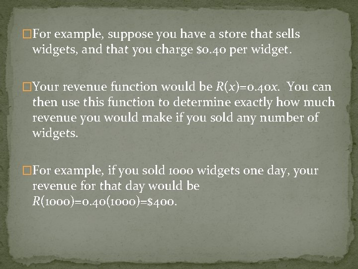 �For example, suppose you have a store that sells widgets, and that you charge
