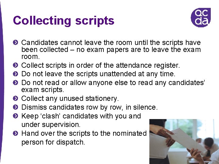 Collecting scripts Candidates cannot leave the room until the scripts have been collected – Collecting scripts Candidates cannot leave the room until the scripts have been collected –