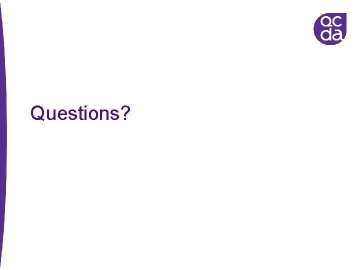 Questions? Questions?