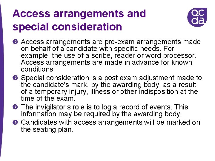Access arrangements and special consideration Access arrangements are pre-exam arrangements made on behalf of Access arrangements and special consideration Access arrangements are pre-exam arrangements made on behalf of