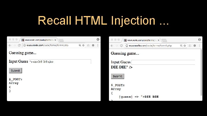 Recall HTML Injection. . . 