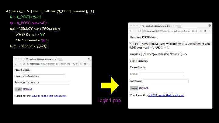 if ( isset($_POST['email']) && isset($_POST['password']) ) { $e = $_POST['email']; $p = $_POST['password']; $sql