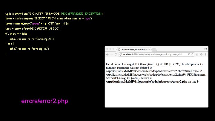 $pdo->set. Attribute(PDO: : ATTR_ERRMODE, PDO: : ERRMODE_EXCEPTION); $stmt = $pdo->prepare("SELECT * FROM users where