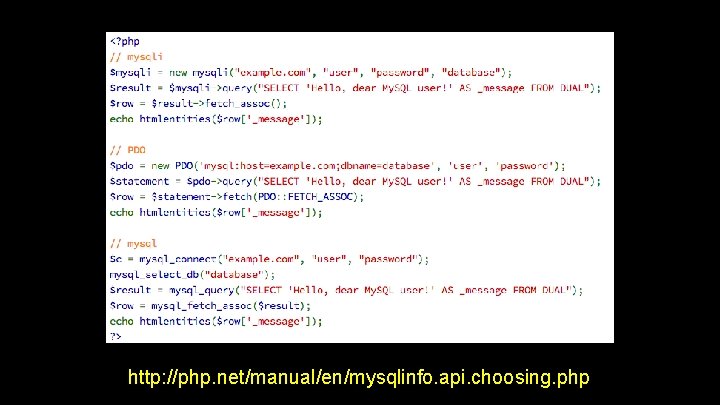 http: //php. net/manual/en/mysqlinfo. api. choosing. php 