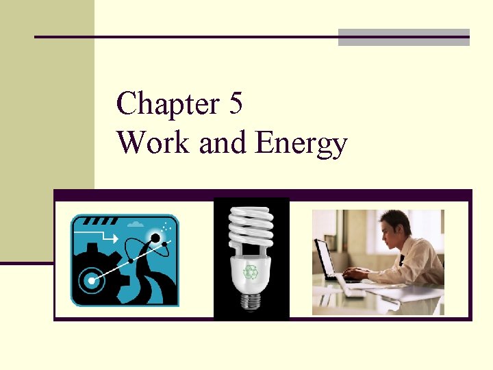 Chapter 5 Work and Energy 