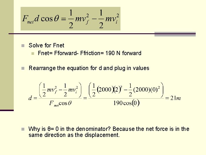 n Solve for Fnet n Fnet= Fforward- Ffriction= 190 N forward n Rearrange the