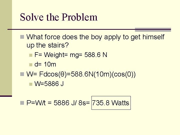 Solve the Problem n What force does the boy apply to get himself up