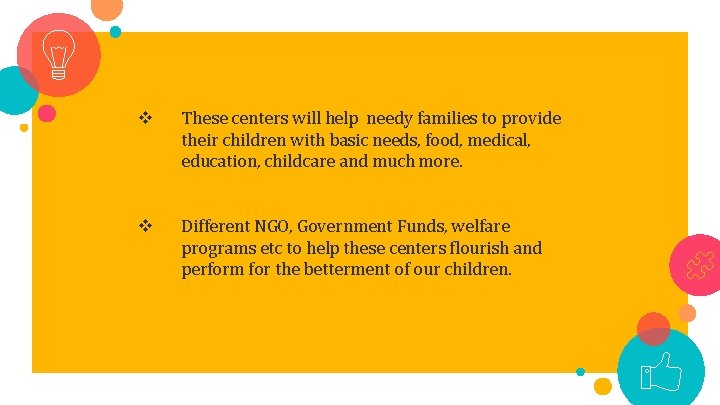 v These centers will help needy families to provide their children with basic needs,