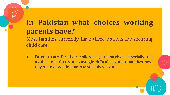 In Pakistan what choices working parents have? Most families currently have three options for