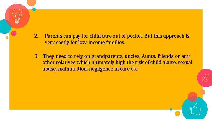 2. Parents can pay for child care out of pocket. But this approach is