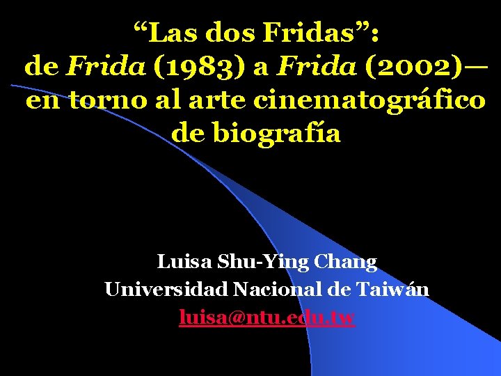 “Las dos Fridas”: de Frida (1983) a Frida (2002)— en torno al arte cinematográfico