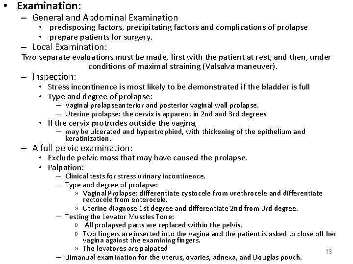  • Examination: – General and Abdominal Examination • predisposing factors, precipitating factors and