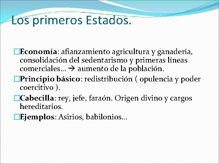 Los primeros Estados. �Economía: afianzamiento agricultura y ganadería, consolidación del sedentarismo y primeras líneas