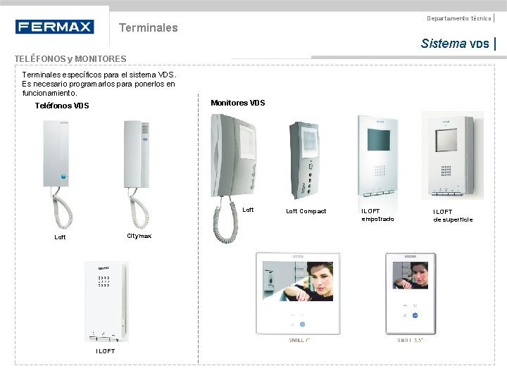 Departamento técnico | Terminales Sistema VDS | TELÉFONOS y MONITORES Terminales específicos para el