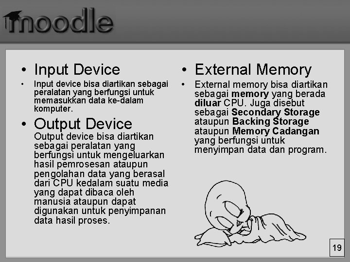  • Input Device • External Memory • • External memory bisa diartikan sebagai