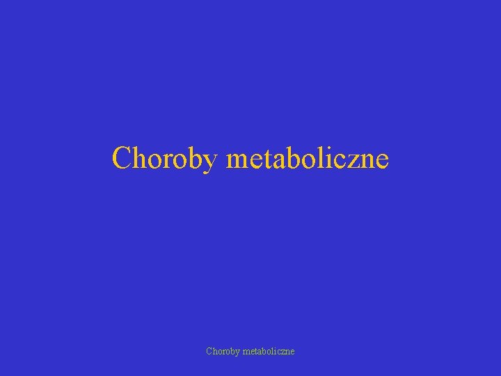 Choroby metaboliczne 