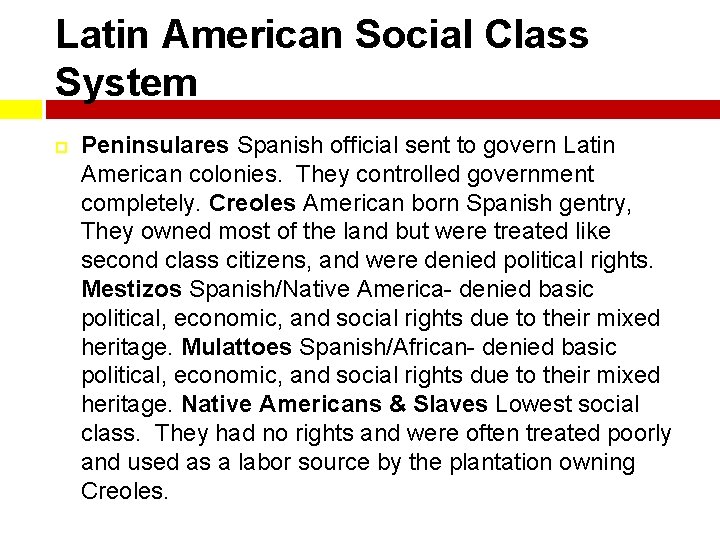 Latin American Social Class System Peninsulares Spanish official sent to govern Latin American colonies.