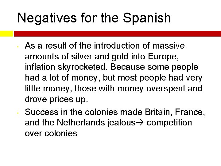 Negatives for the Spanish • • As a result of the introduction of massive