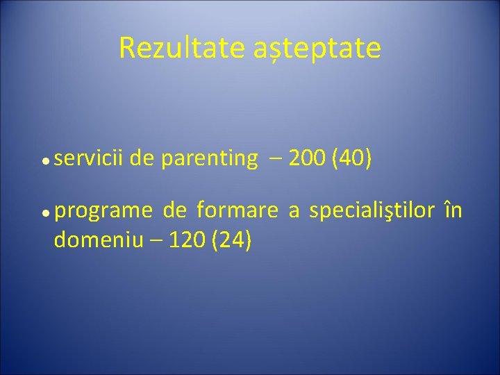 Rezultate așteptate servicii de parenting – 200 (40) programe de formare a specialiştilor în