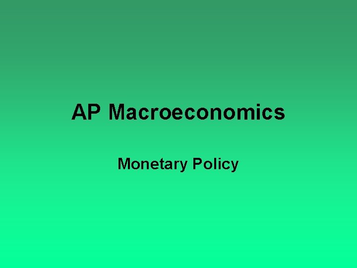 AP Macroeconomics Monetary Policy 
