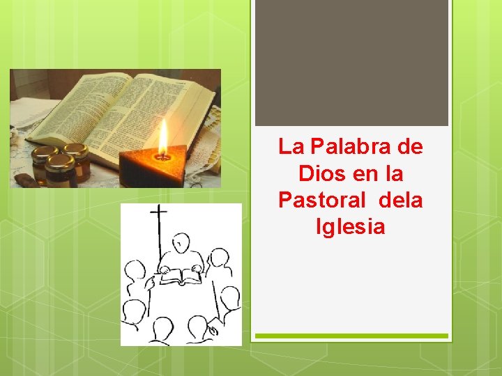 La Palabra de Dios en la Pastoral dela Iglesia 