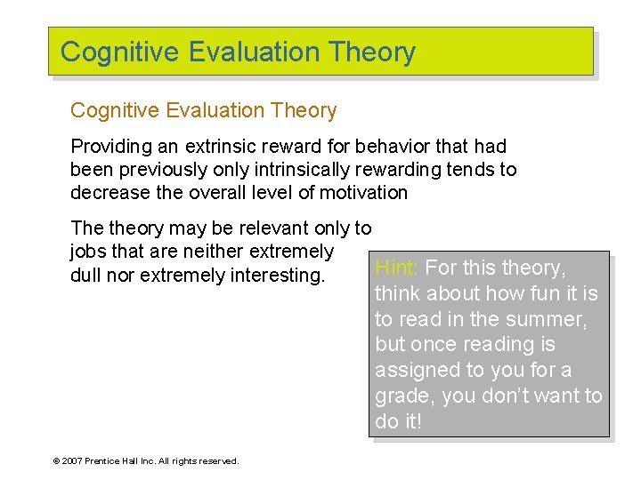 Cognitive Evaluation Theory Providing an extrinsic reward for behavior that had been previously only