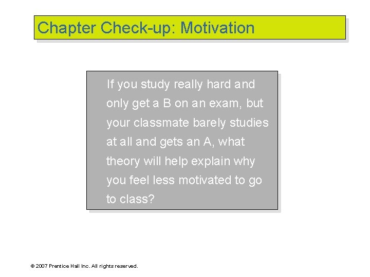 Chapter Check-up: Motivation If you study really hard and only get a B on