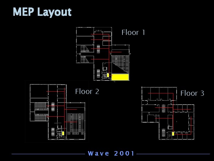 MEP Layout Floor 1 Floor 2 Wave 2001 Floor 3 