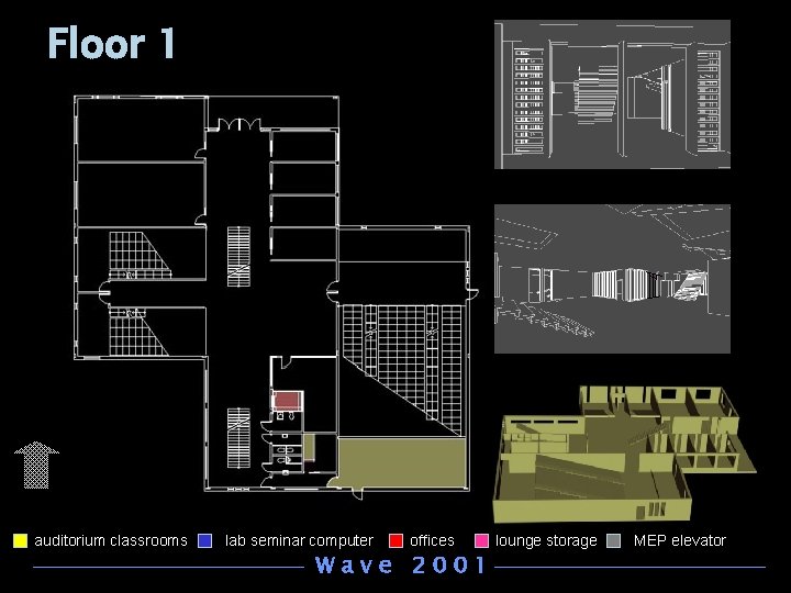 Floor 1 auditorium classrooms lab seminar computer offices Wave 2001 lounge storage MEP elevator