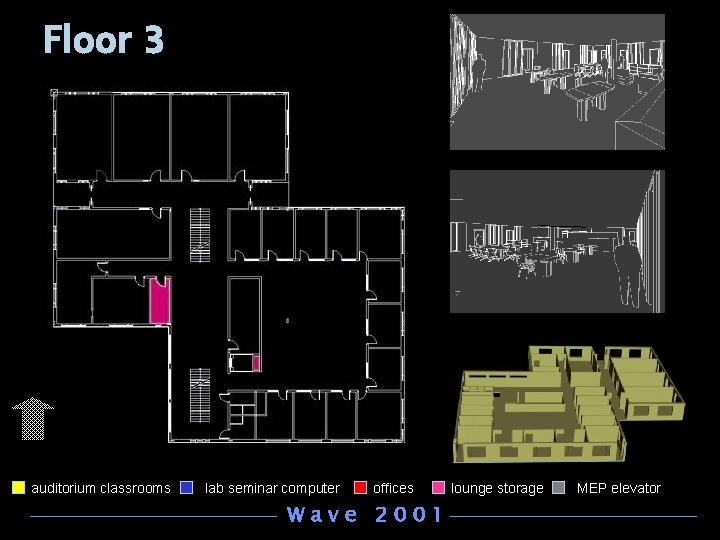 Floor 3 auditorium classrooms lab seminar computer offices Wave 2001 lounge storage MEP elevator