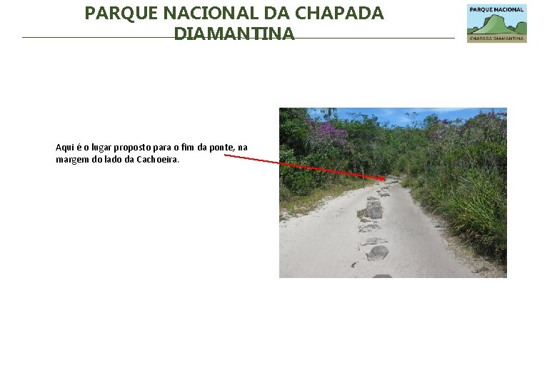 PARQUE NACIONAL DA CHAPADA DIAMANTINA Aqui é o lugar proposto para o fim da