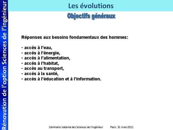 Rénovation de l’option Sciences de l’ingénieur Thème Les évolutions exposé Réponses aux besoins fondamentaux