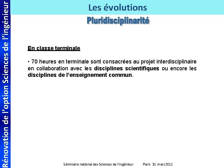 Rénovation de l’option Sciences de l’ingénieur Thème Les évolutions exposé En classe terminale •